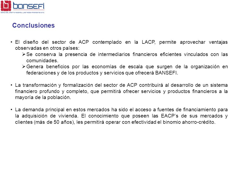 Conclusiones El diseño del sector de ACP contemplado en la LACP, permite aprovechar ventajas observadas en otros países: