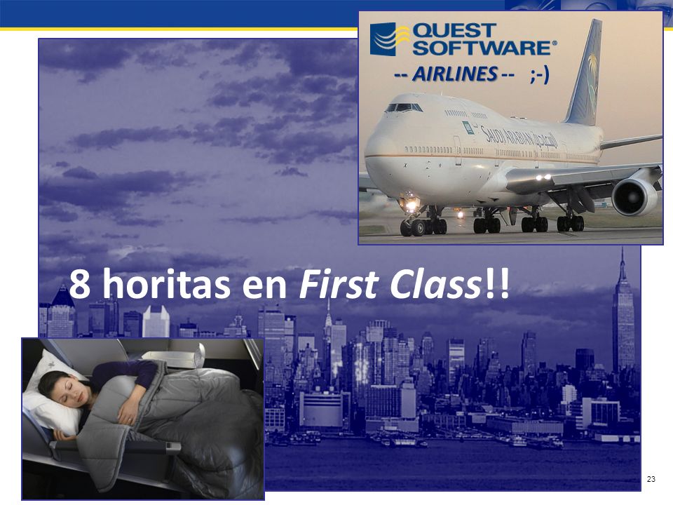 -- AIRLINES -- ;-) 8 horitas en First Class!!