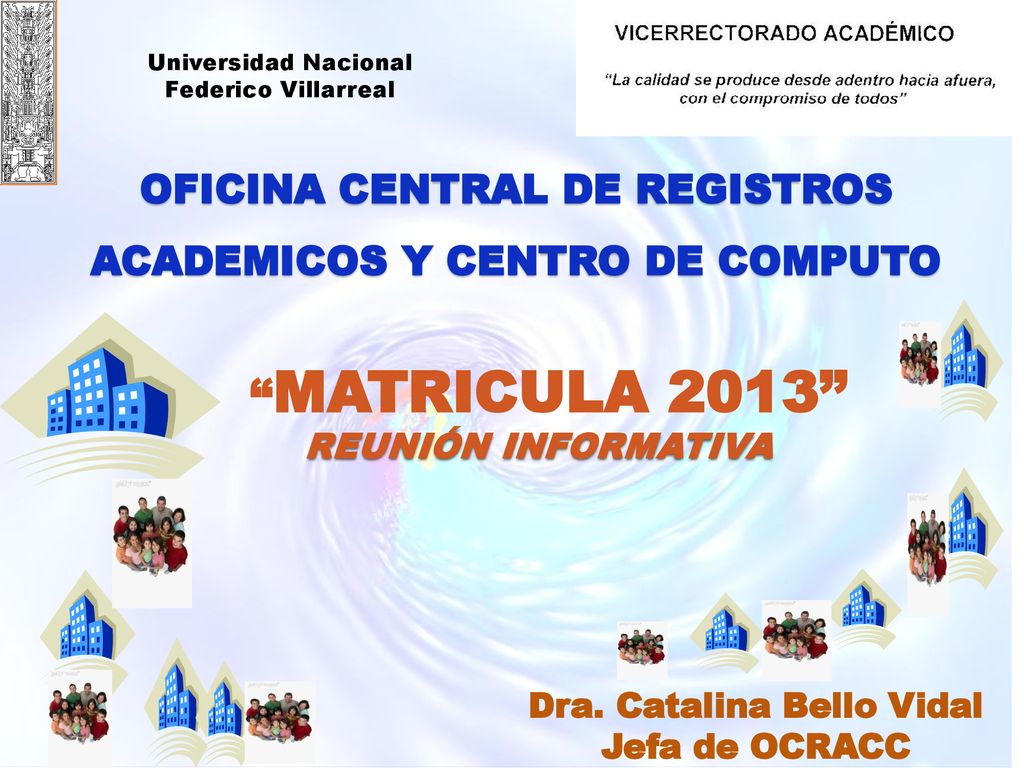 Universidad Nacional Federico Villarreal. OFICINA CENTRAL DE REGISTROS ACADEMICOS Y CENTRO DE COMPUTO.