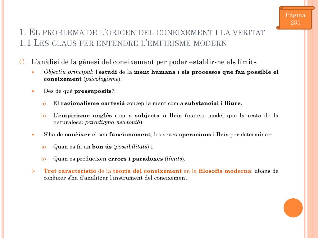 Pàgina El problema de l’origen del coneixement i la veritat 1.1 Les claus per entendre l’empirisme modern.