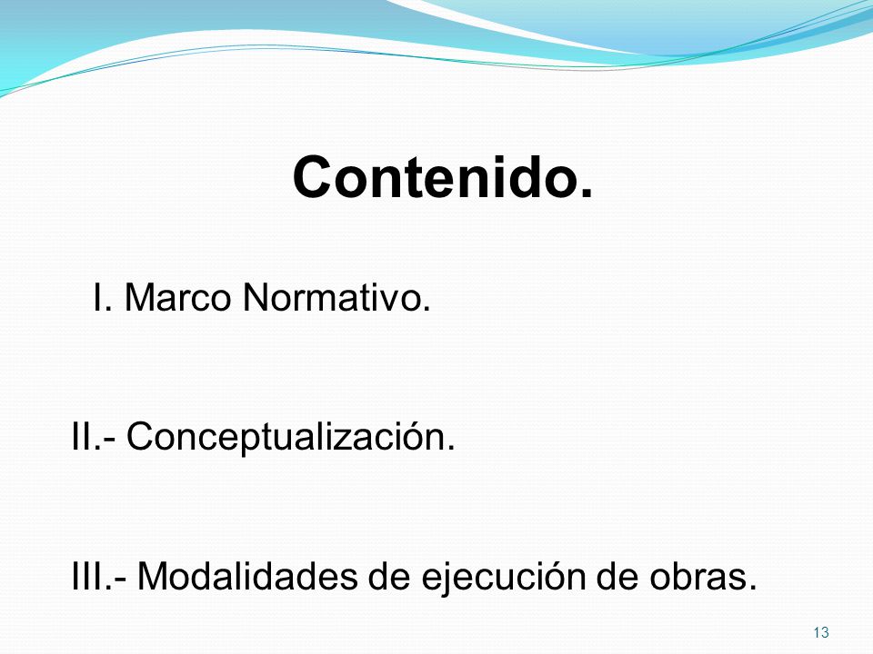 Contenido. I. Marco Normativo. II.- Conceptualización.