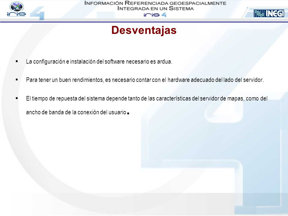Desventajas La configuración e instalación del software necesario es ardua.