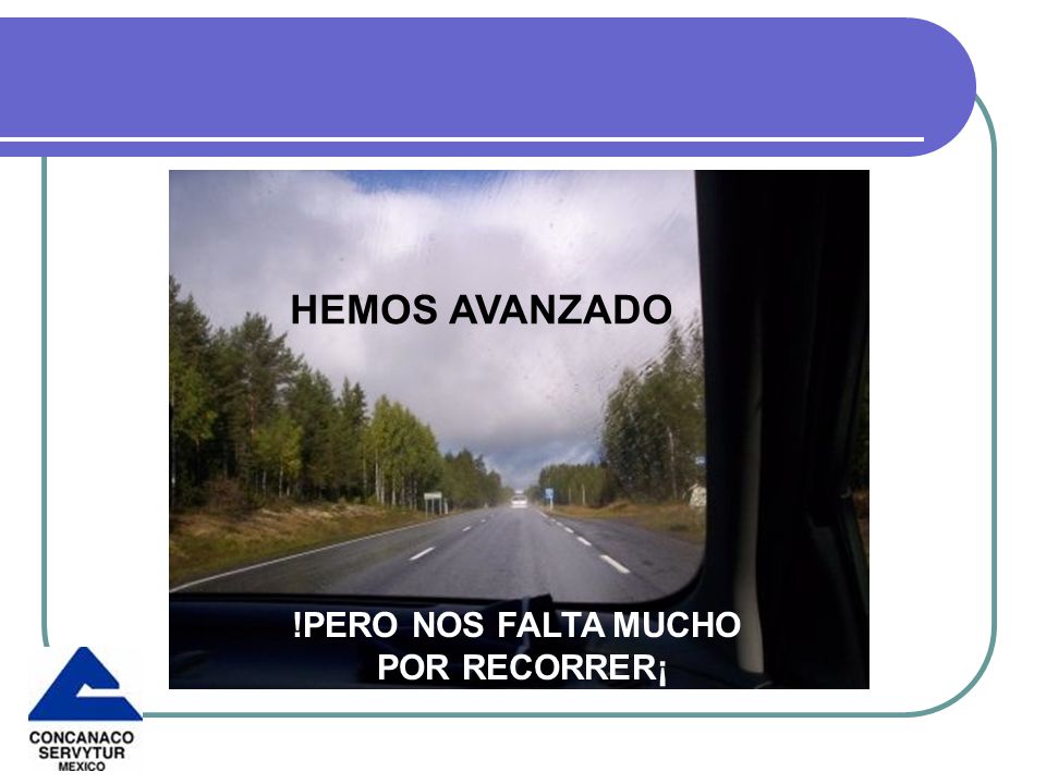 HEMOS AVANZADO !PERO NOS FALTA MUCHO POR RECORRER¡