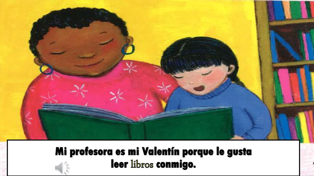Mi profesora es mi Valentín porque le gusta