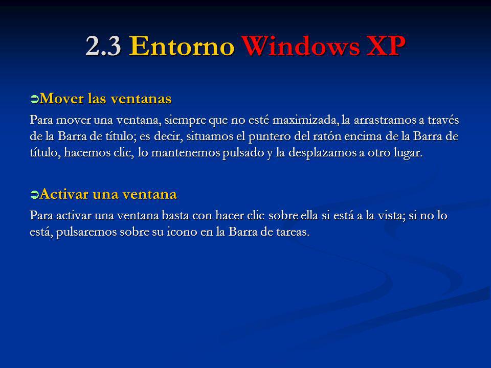 2.3 Entorno Windows XP Mover las ventanas Activar una ventana
