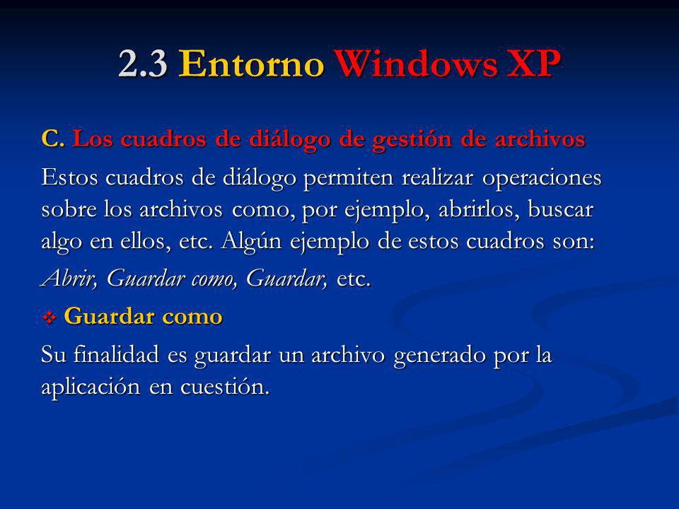 2.3 Entorno Windows XP C. Los cuadros de diálogo de gestión de archivos.