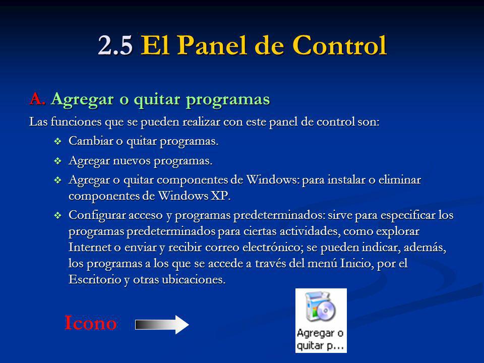 2.5 El Panel de Control Icono A. Agregar o quitar programas