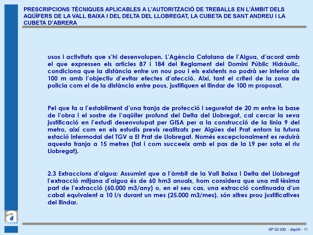 PRESCRIPCIONS TÈCNIQUES APLICABLES A L’AUTORITZACIÓ DE TREBALLS EN L’ÀMBIT DELS AQÜÍFERS DE LA VALL BAIXA I DEL DELTA DEL LLOBREGAT, LA CUBETA DE SANT ANDREU I LA CUBETA D’ABRERA