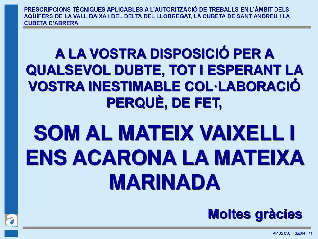 SOM AL MATEIX VAIXELL I ENS ACARONA LA MATEIXA MARINADA