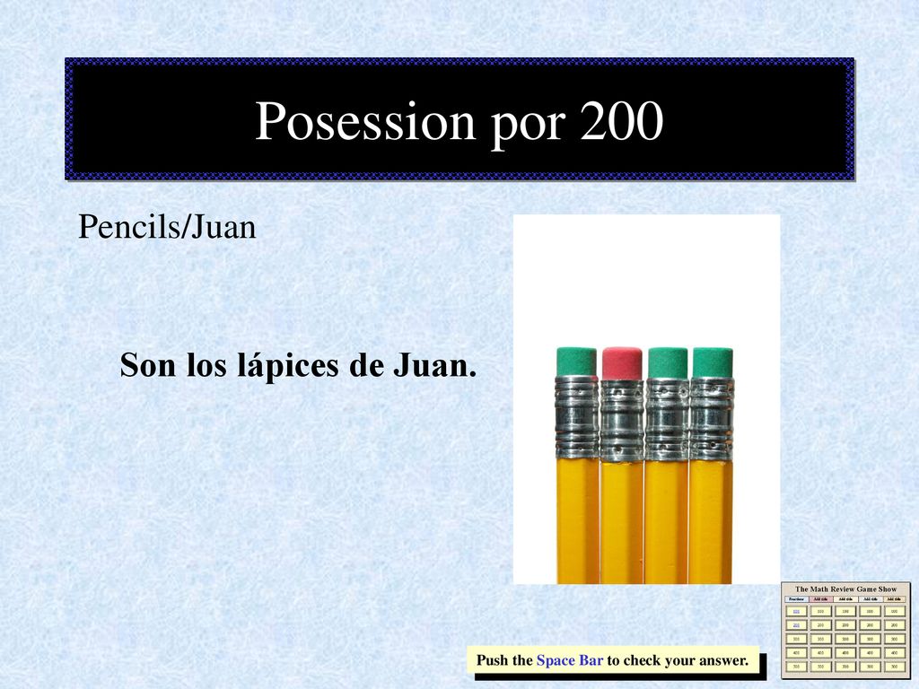 Posession por 200 Pencils/Juan Son los lápices de Juan.