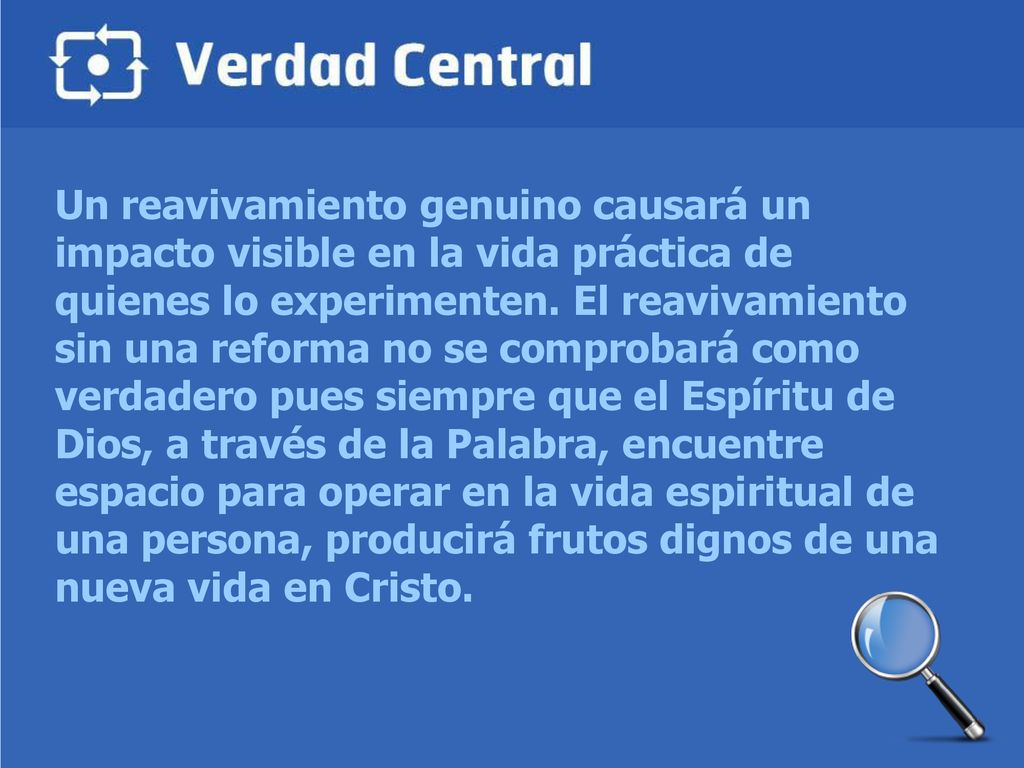 Un reavivamiento genuino causará un impacto visible en la vida práctica de quienes lo experimenten.