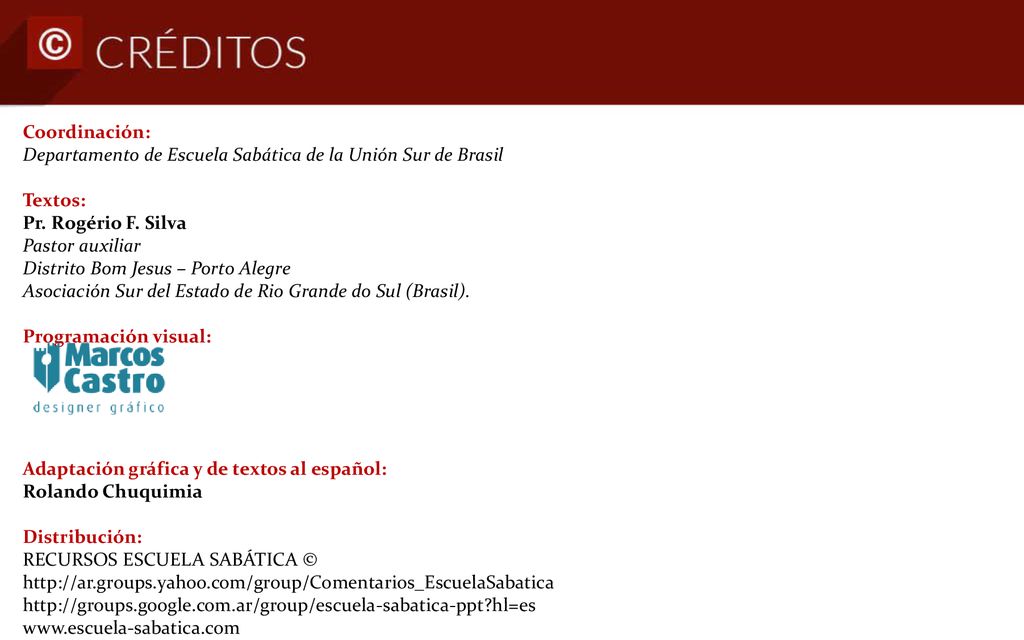 Coordinación: Departamento de Escuela Sabática de la Unión Sur de Brasil. Textos: Pr. Rogério F. Silva.