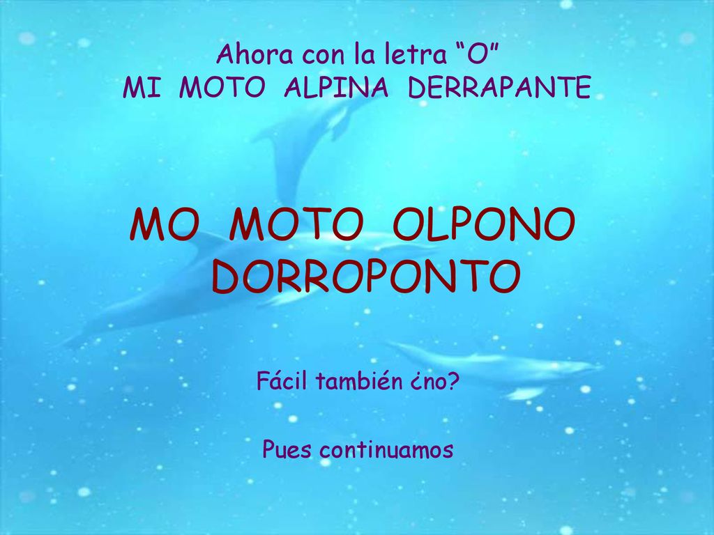 Ahora con la letra O MI MOTO ALPINA DERRAPANTE