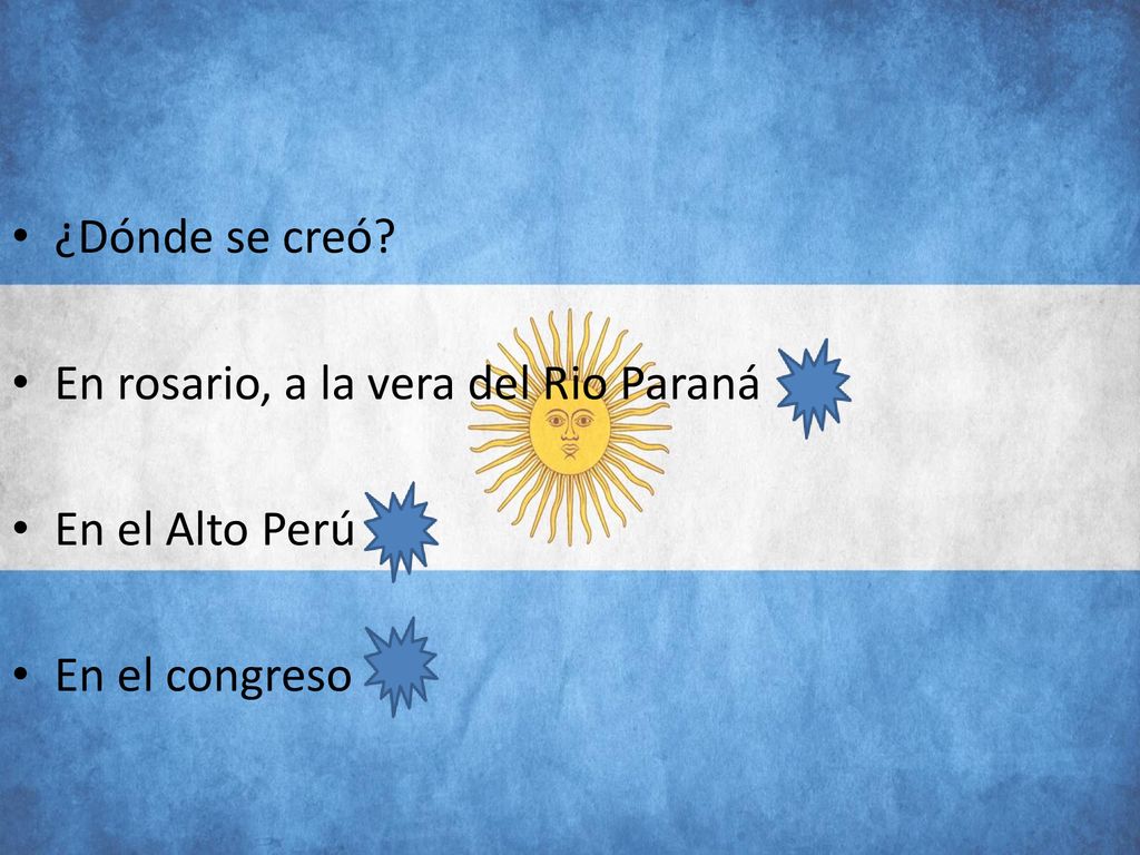¿Dónde se creó En rosario, a la vera del Rio Paraná En el Alto Perú En el congreso