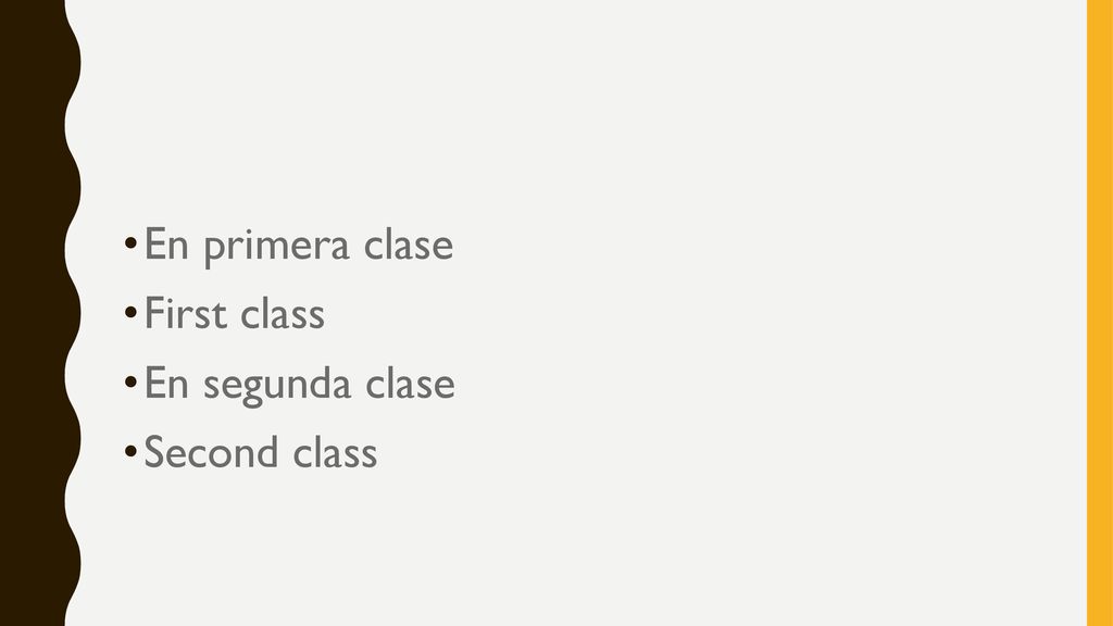En primera clase First class En segunda clase Second class