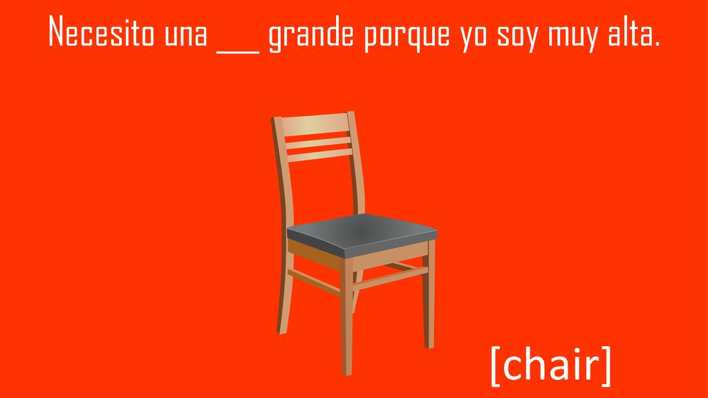 Necesito una ___ grande porque yo soy muy alta.