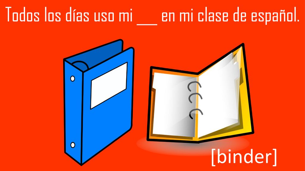 Todos los días uso mi ___ en mi clase de español.
