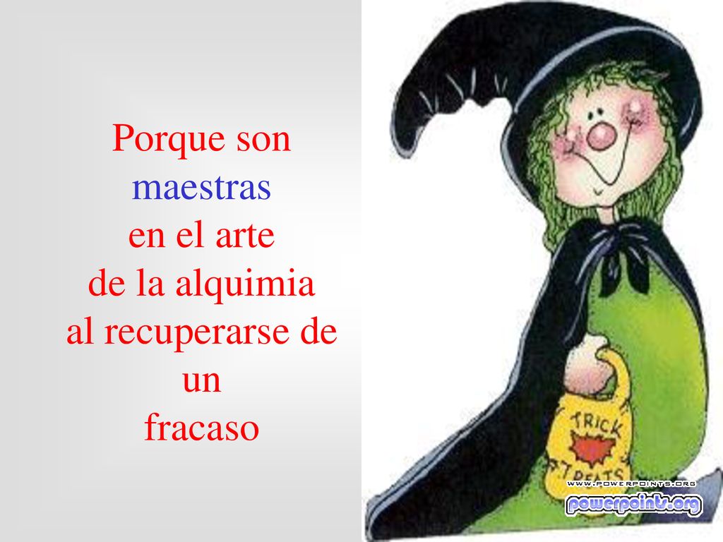 Porque son maestras en el arte de la alquimia al recuperarse de un fracaso