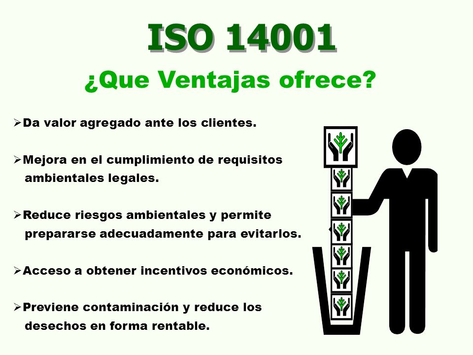 ISO ¿Que Ventajas ofrece Da valor agregado ante los clientes.