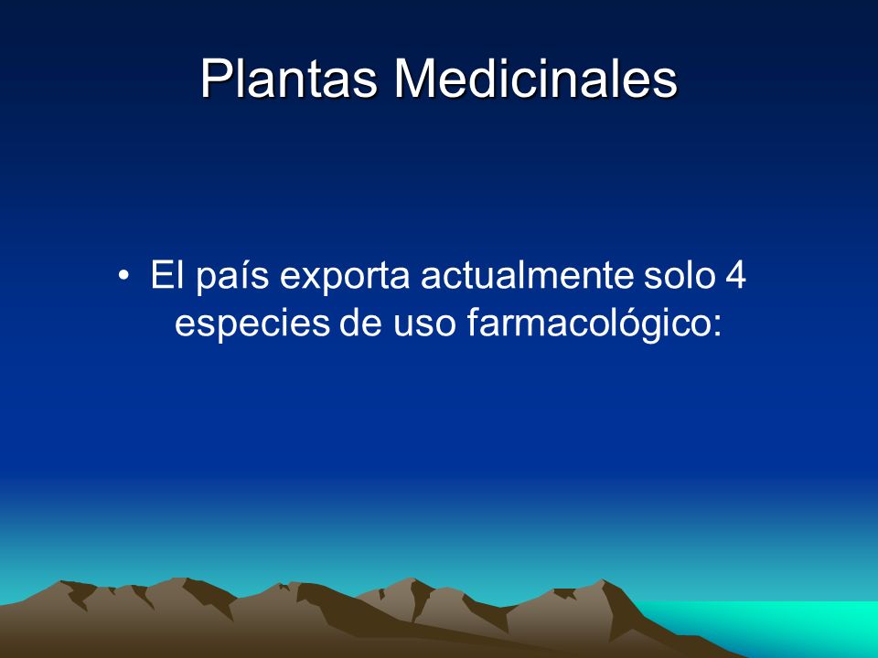 El país exporta actualmente solo 4 especies de uso farmacológico: