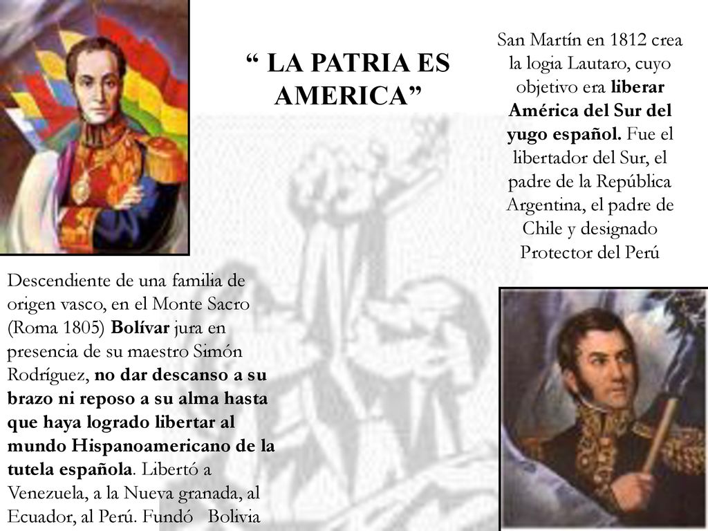 San Martín en 1812 crea la logia Lautaro, cuyo objetivo era liberar América del Sur del yugo español. Fue el libertador del Sur, el padre de la República Argentina, el padre de Chile y designado Protector del Perú