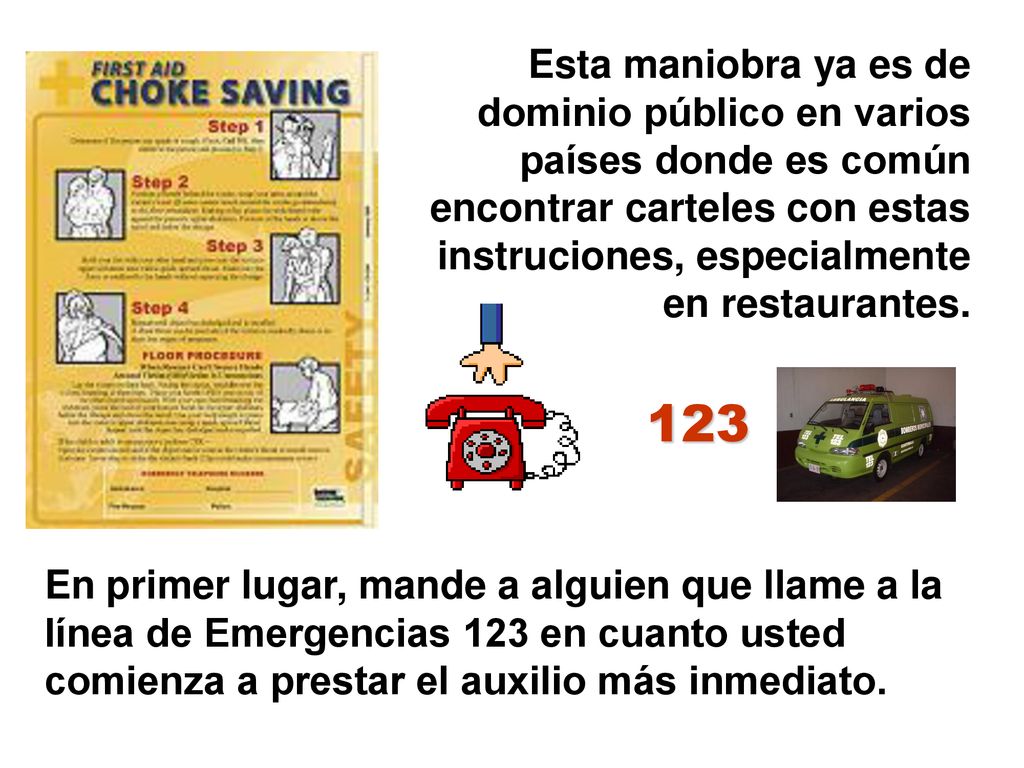 Esta maniobra ya es de dominio público en varios países donde es común encontrar carteles con estas instruciones, especialmente en restaurantes.