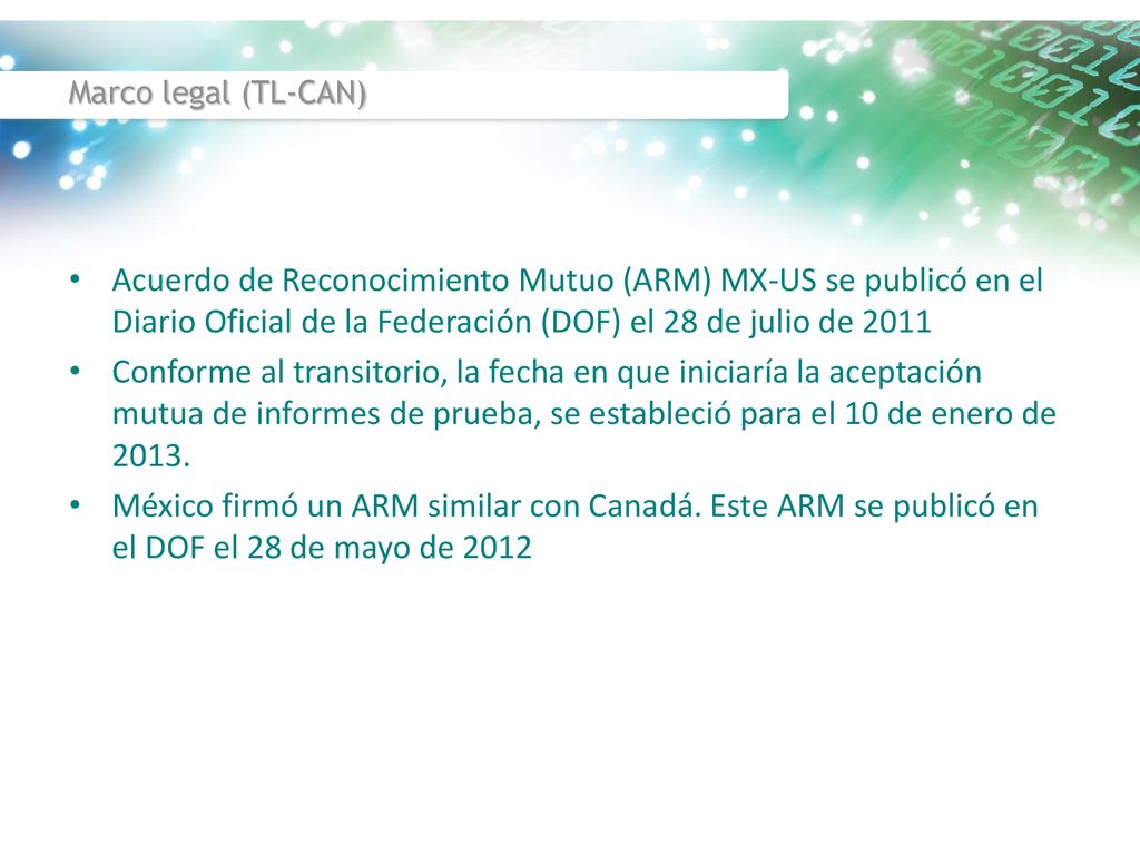 Marco legal (TL-CAN) Acuerdo de Reconocimiento Mutuo (ARM) MX-US se publicó en el Diario Oficial de la Federación (DOF) el 28 de julio de