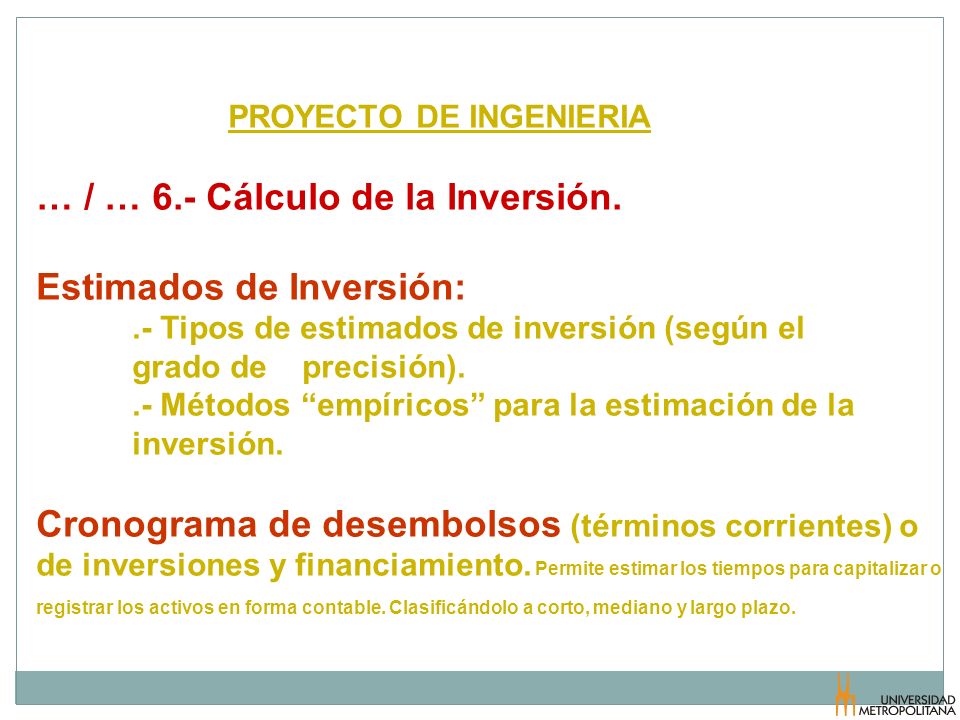 … / … 6.- Cálculo de la Inversión. Estimados de Inversión: