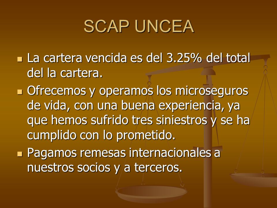 SCAP UNCEA La cartera vencida es del 3.25% del total del la cartera.