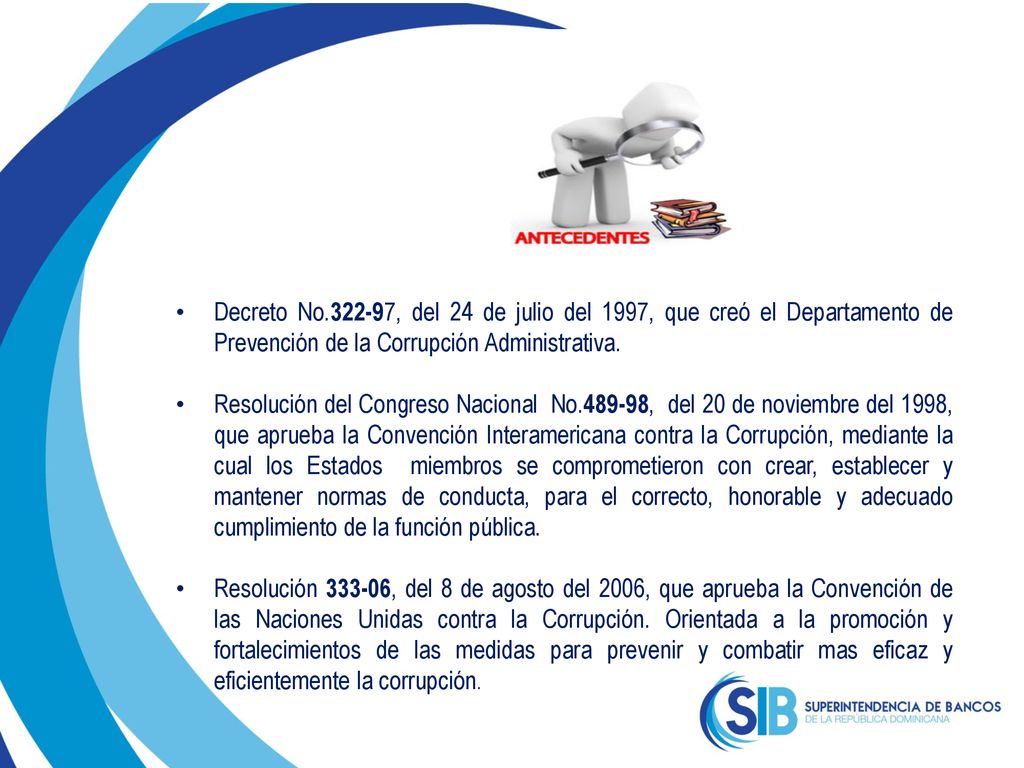 Decreto No , del 24 de julio del 1997, que creó el Departamento de Prevención de la Corrupción Administrativa.