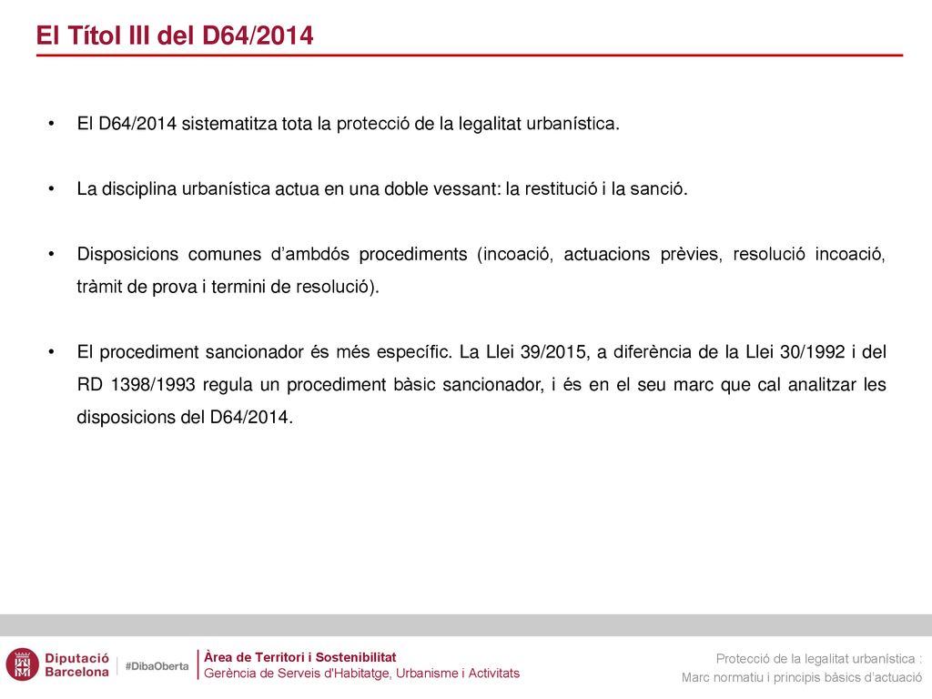 El Títol III del D64/2014 El D64/2014 sistematitza tota la protecció de la legalitat urbanística.