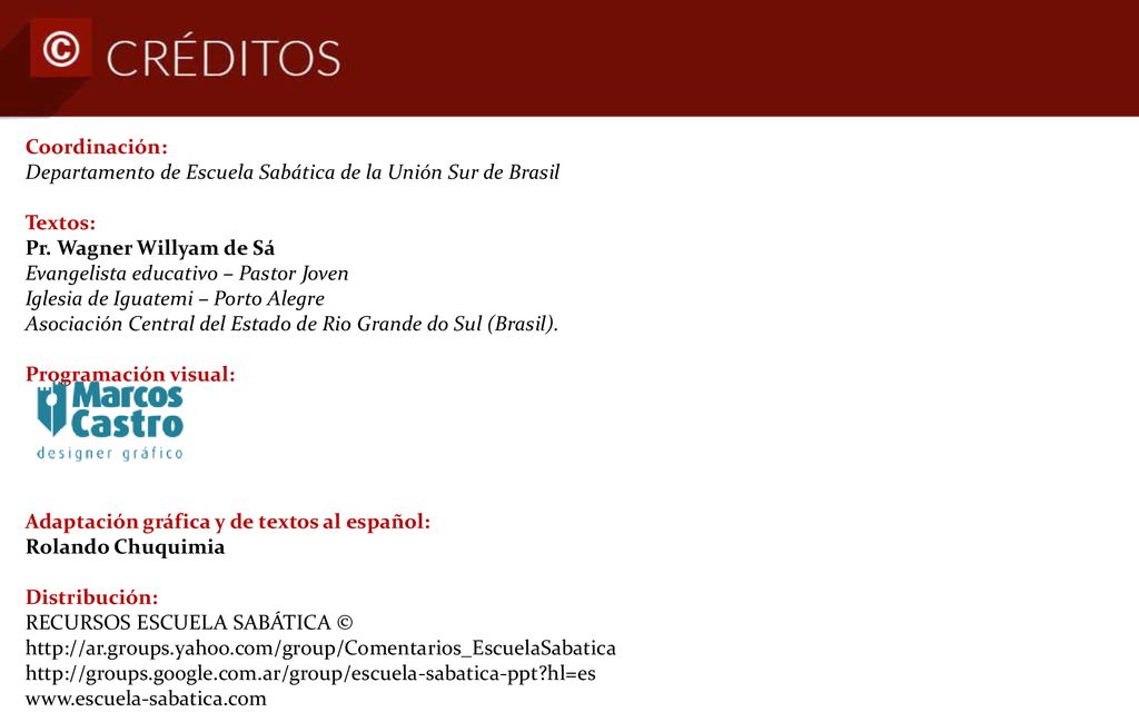 Coordinación: Departamento de Escuela Sabática de la Unión Sur de Brasil. Textos: Pr. Wagner Willyam de Sá.