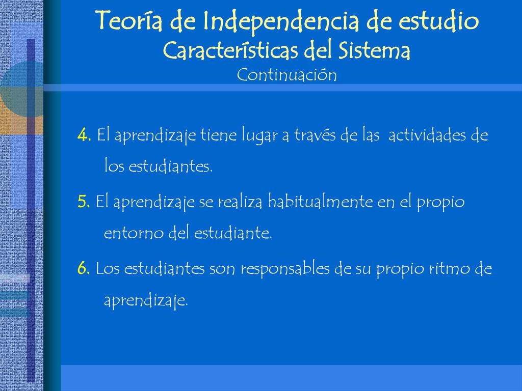 Teoría de Independencia de estudio Características del Sistema Continuación