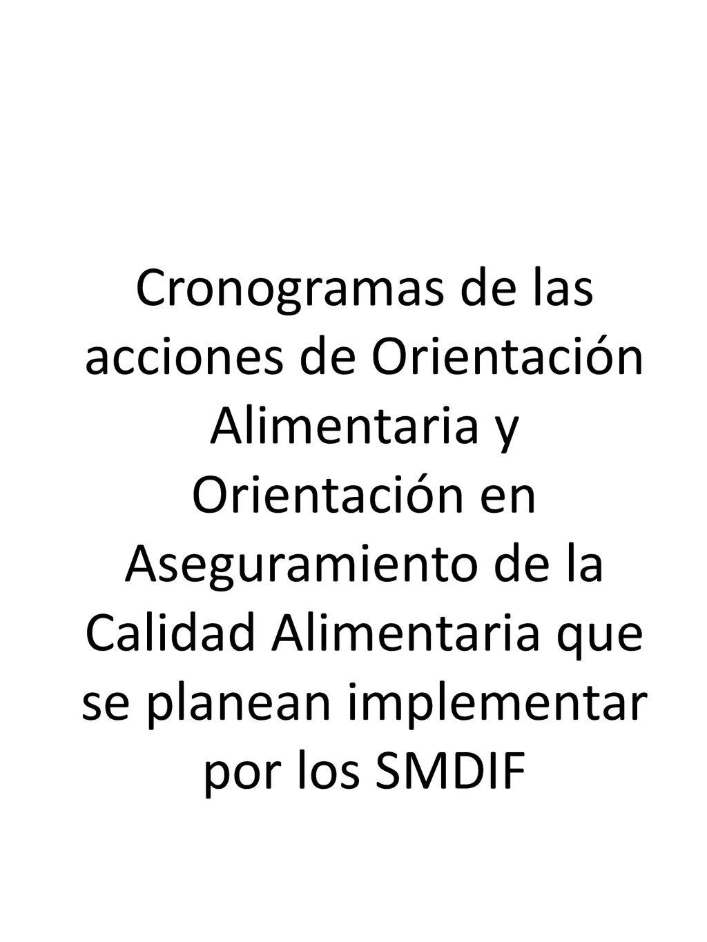 Cronogramas de las acciones de Orientación Alimentaria y Orientación en Aseguramiento de la Calidad Alimentaria que se planean implementar por los SMDIF