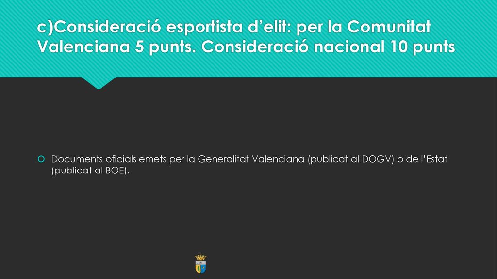 c)Consideració esportista d’elit: per la Comunitat Valenciana 5 punts