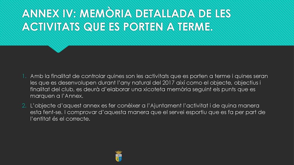ANNEX IV: MEMÒRIA DETALLADA DE LES ACTIVITATS QUE ES PORTEN A TERME.
