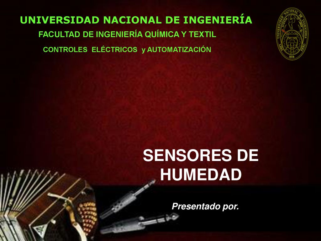 SENSORES DE HUMEDAD UNIVERSIDAD NACIONAL DE INGENIERÍA Presentado por.