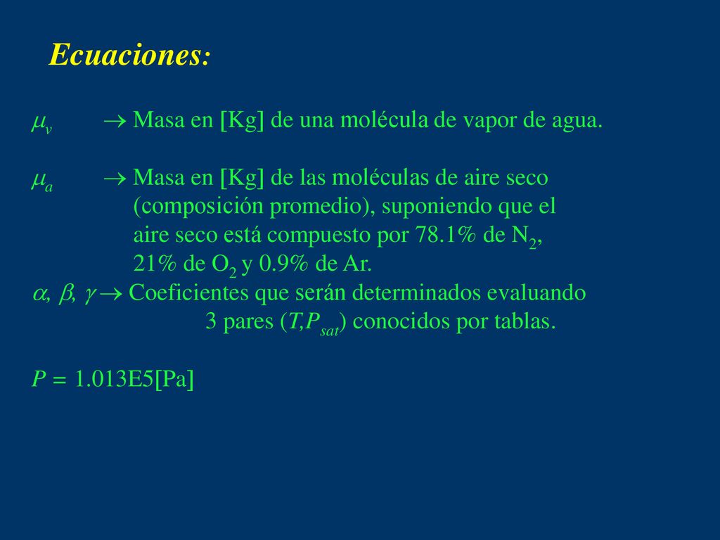 Ecuaciones: v  Masa en Kg de una molécula de vapor de agua.