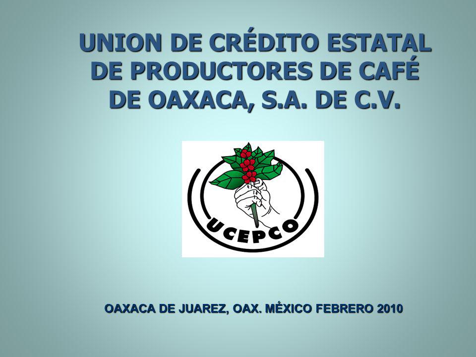 UNION DE CRÉDITO ESTATAL DE PRODUCTORES DE CAFÉ DE OAXACA, S. A. DE C