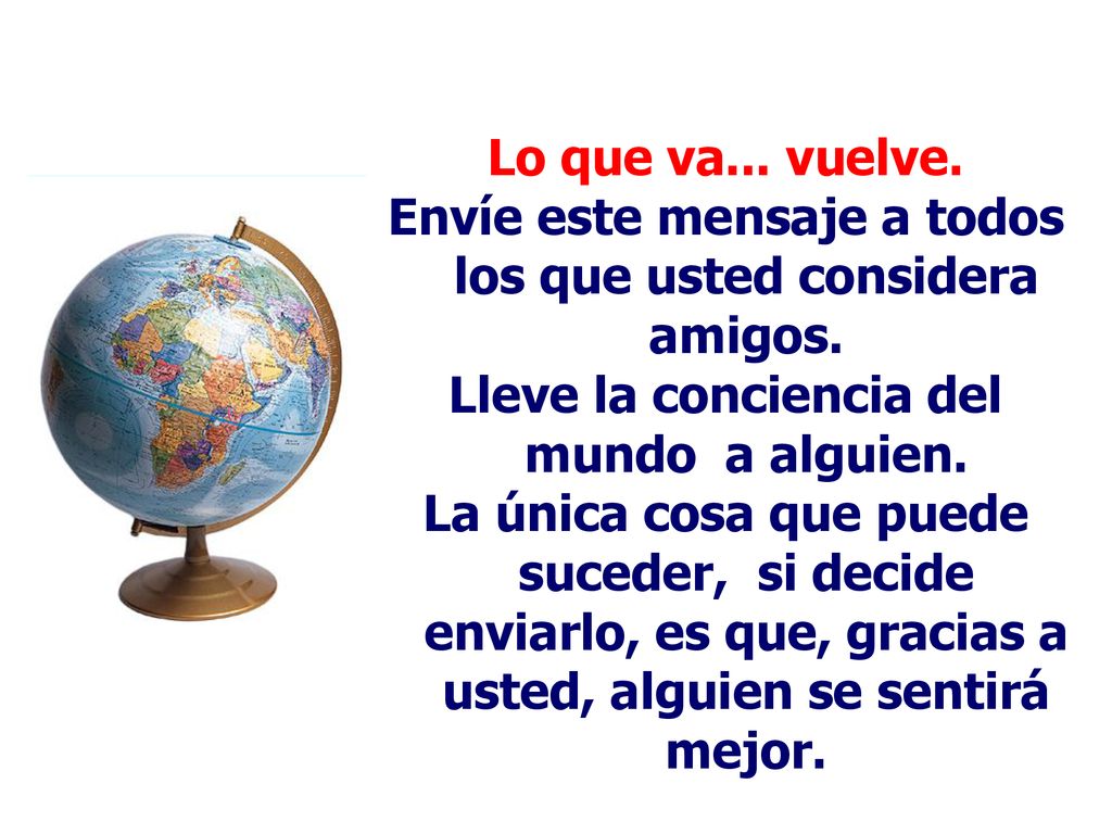 Envíe este mensaje a todos los que usted considera amigos.
