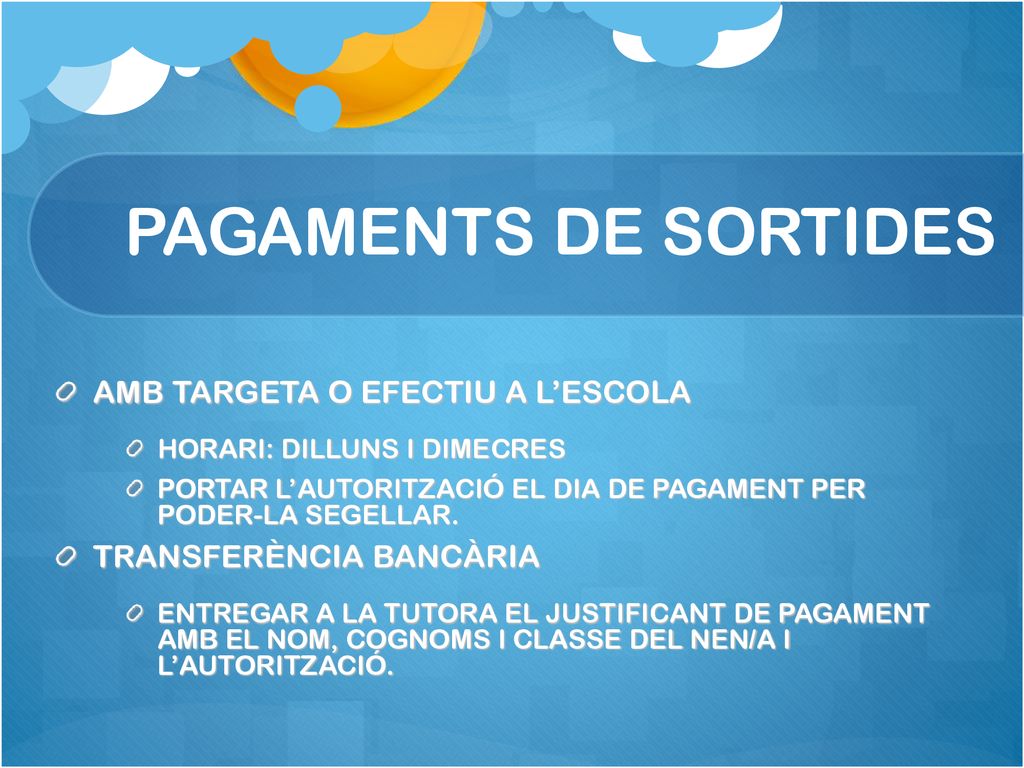 PAGAMENTS DE SORTIDES AMB TARGETA O EFECTIU A L’ESCOLA
