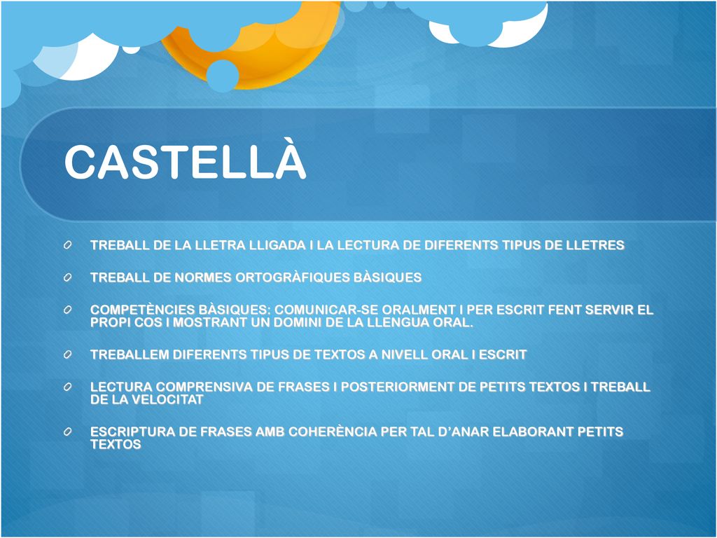 CASTELLÀ TREBALL DE LA LLETRA LLIGADA I LA LECTURA DE DIFERENTS TIPUS DE LLETRES. TREBALL DE NORMES ORTOGRÀFIQUES BÀSIQUES.