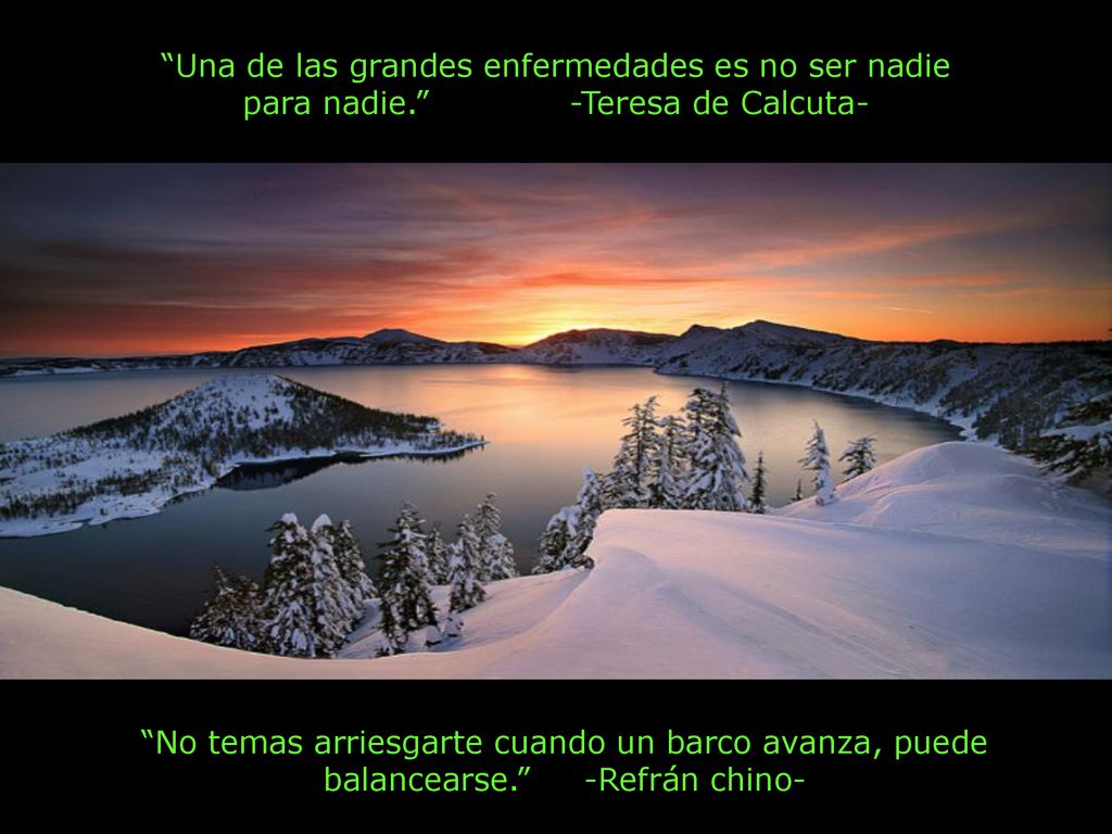 Una de las grandes enfermedades es no ser nadie para nadie