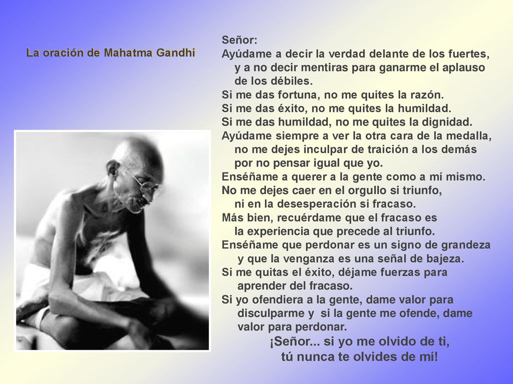 ¡Señor... si yo me olvido de ti, tú nunca te olvides de mí!
