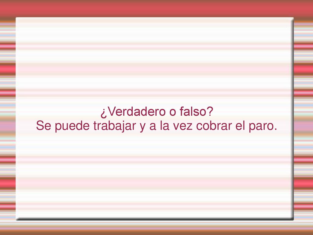Se puede trabajar y a la vez cobrar el paro.