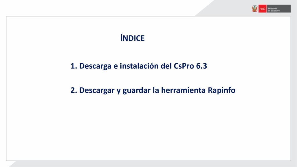 ÍNDICE 1. Descarga e instalación del CsPro Descargar y guardar la herramienta Rapinfo