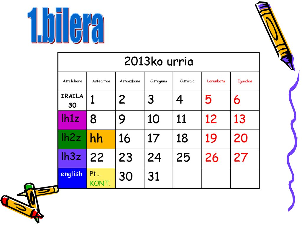 1.bilera 2013ko urria. Astelehena. Asteartea. Asteazkena. Osteguna. Ostirala. Larunbata. Igandea.