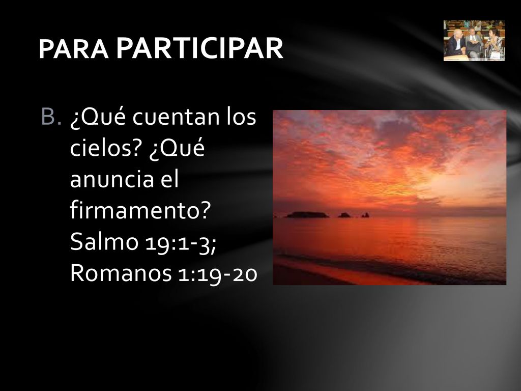PARA PARTICIPAR ¿Qué cuentan los cielos. ¿Qué anuncia el firmamento.
