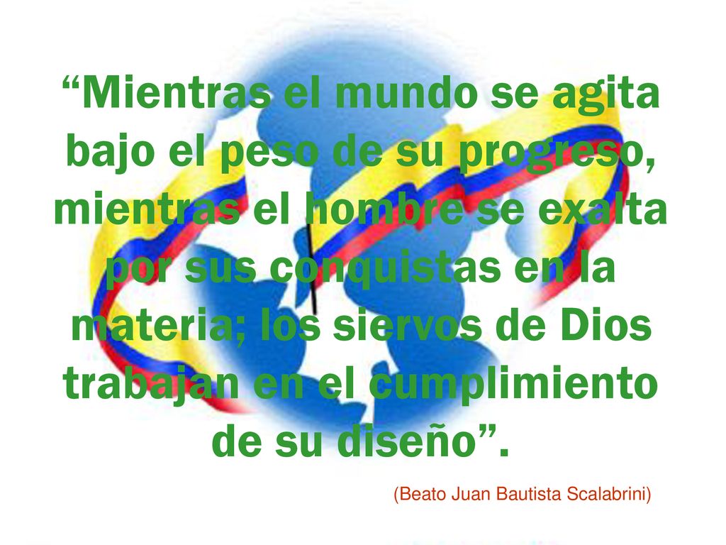 Mientras el mundo se agita bajo el peso de su progreso, mientras el hombre se exalta por sus conquistas en la materia; los siervos de Dios trabajan en el cumplimiento de su diseño .