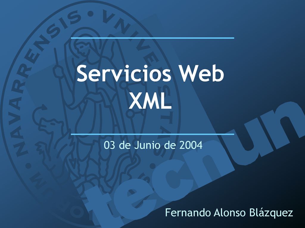 Servicios Web XML 03 de Junio de 2004 Fernando Alonso Blázquez